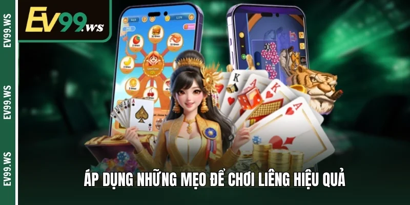 Áp dụng những mẹo để chơi liêng hiệu quả