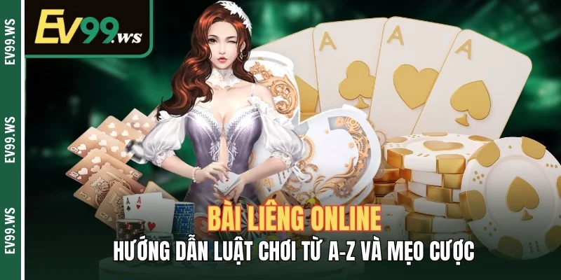 Bài Liêng Online - Hướng Dẫn Luật Chơi Từ A-Z Và Mẹo Cược Bài Liêng Online - Hướng Dẫn Luật Chơi Từ A-Z Và Mẹo Cược