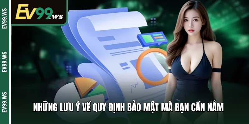 Những lưu ý về quy định bảo mật tại nền tảng 