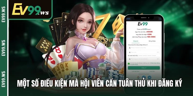 Một số điều kiện mà hội viên cần tuân thủ khi đăng ký