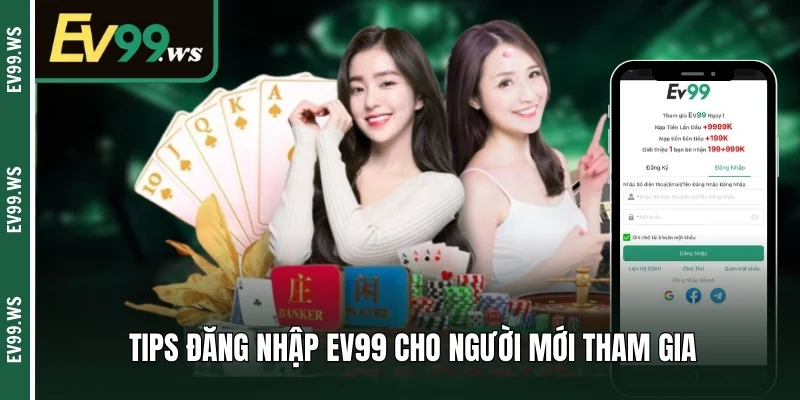 Tips đăng nhập EV99 cho người mới tham gia
