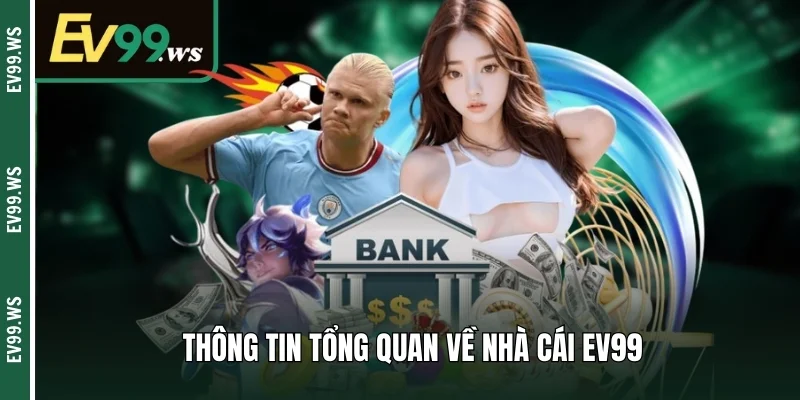 Thông tin tổng quan về nhà cái EV99 