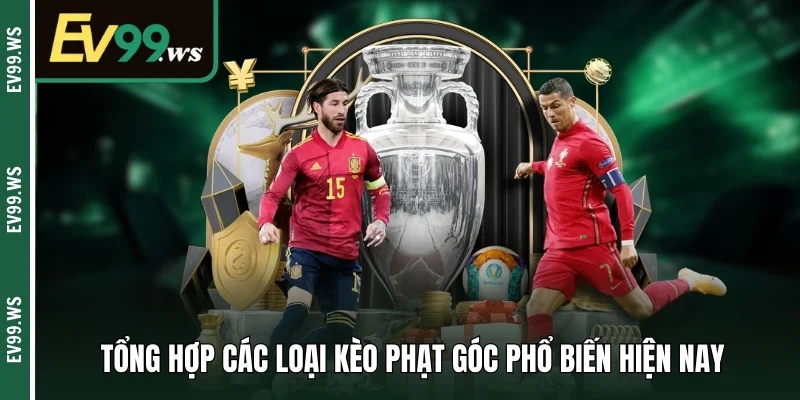 Kèo Phạt Góc – Bí Quyết Bắt Chuẩn Từng Trận Đấu Tại EV99 Tổng hợp các loại kèo phạt góc thường thấy hiện nay