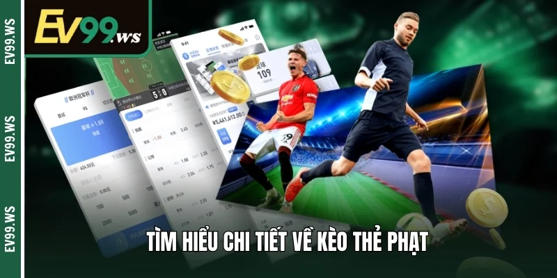 Kèo Thẻ Phạt Ev99 - Xu Hướng Cá Cược Mới Lạ Năm 2025 Khám phá thông tin sâu hơn về kèo thẻ phạt