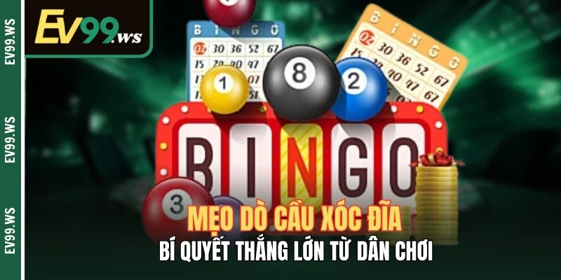 Mẹo Dò Cầu Xóc Đĩa – Bí Quyết Thắng Lớn Từ Dân Chơi Mẹo Dò Cầu Xóc Đĩa – Bí Quyết Thắng Lớn Từ Dân Chơi