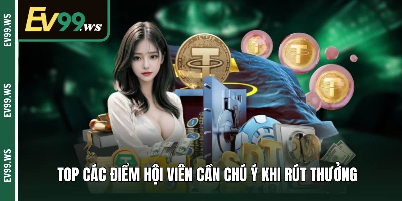 Top các điểm hội viên cần chú ý khi rút thưởng