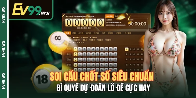 Soi Cầu Chốt Số Siêu Chuẩn – Bí Quyết Dự Đoán Lô Đề Cực Hay Soi Cầu Chốt Số Siêu Chuẩn – Bí Quyết Dự Đoán Lô Đề Cực Hay