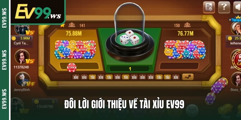 Đôi lời giới thiệu về tài xỉu EV99