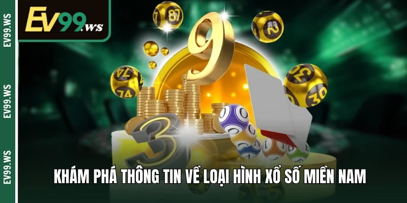 Xổ Số Miền Nam – Bật Mí Cơ Hội Đổi Đời Tại Nhà Cái EV99 Khám phá thông tin về loại hình xổ số miền Nam